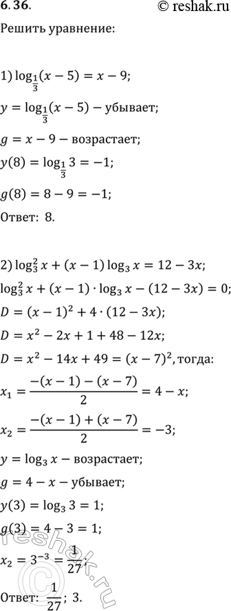 Изображение 6.36. Решите уравнение:1) log_(1/3) (x-5)=x-9;   2) (log_3 x)^2+(x-1)log_3...