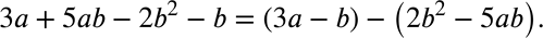 Изображение 904 Многочлен За + 5аb - 2b2 - b представьте в виде разности двух многочленов, один из которых За -...